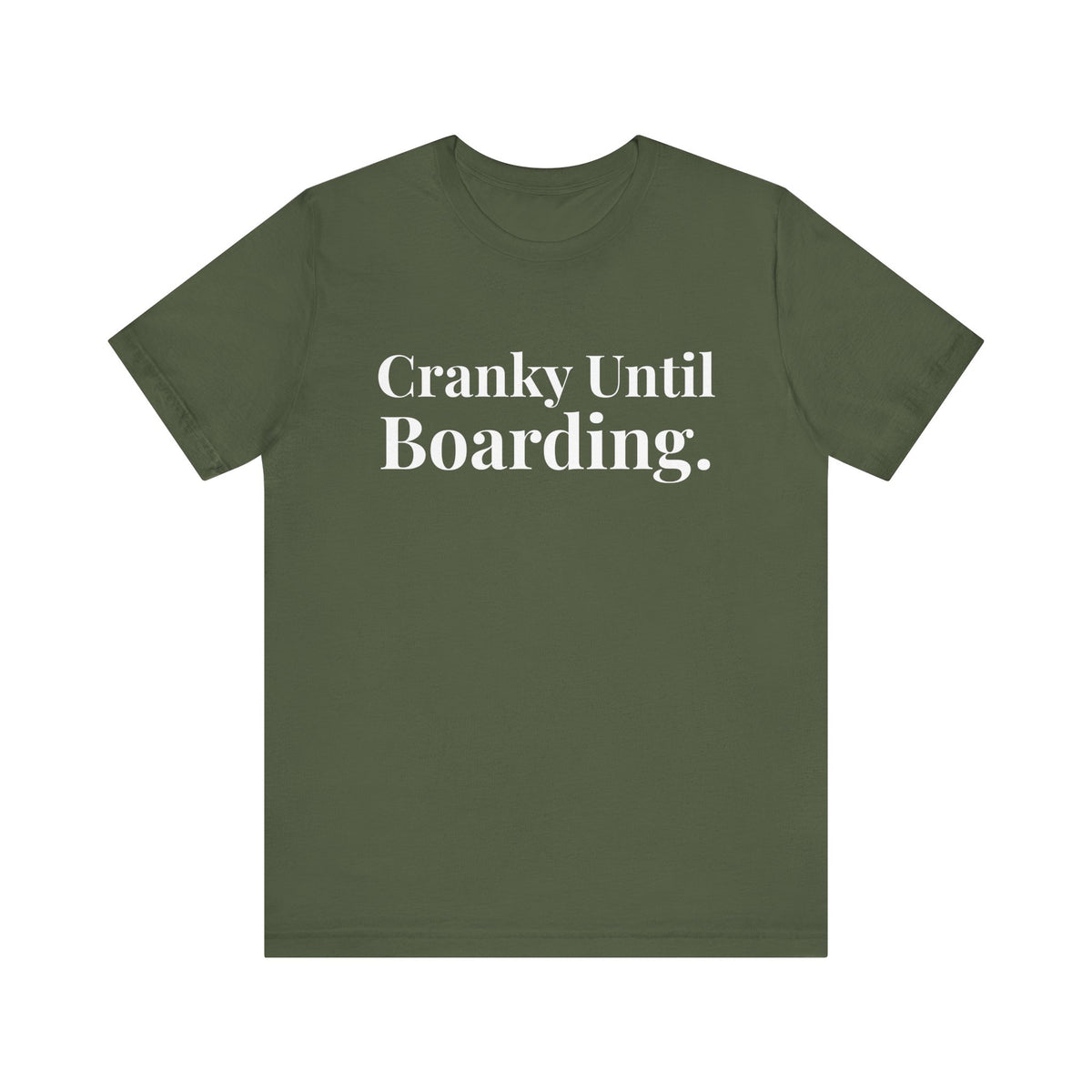 Cranky Until Boarding.  - Unisex Jersey Tee
