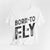 Born To Fly - Unisex Jersey Tee