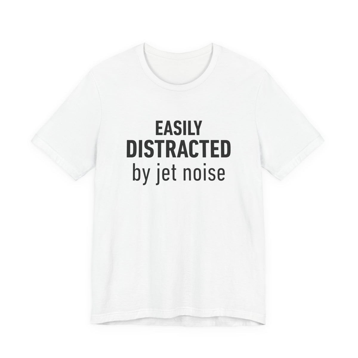 Easily Distracted by Jet Noise - Unisex Jersey Tee