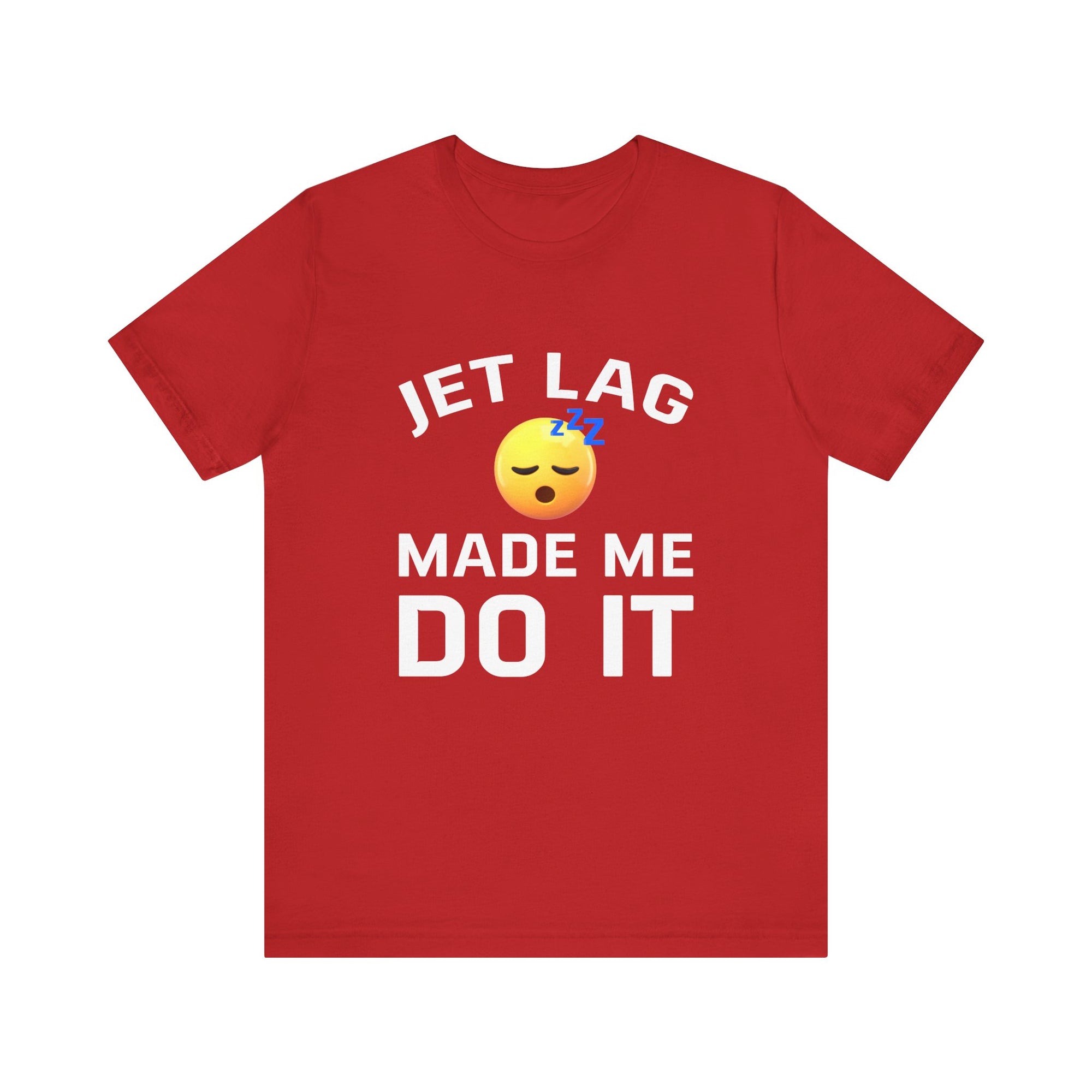 Jet Lag Made Me Do It - Unisex Jersey Tee