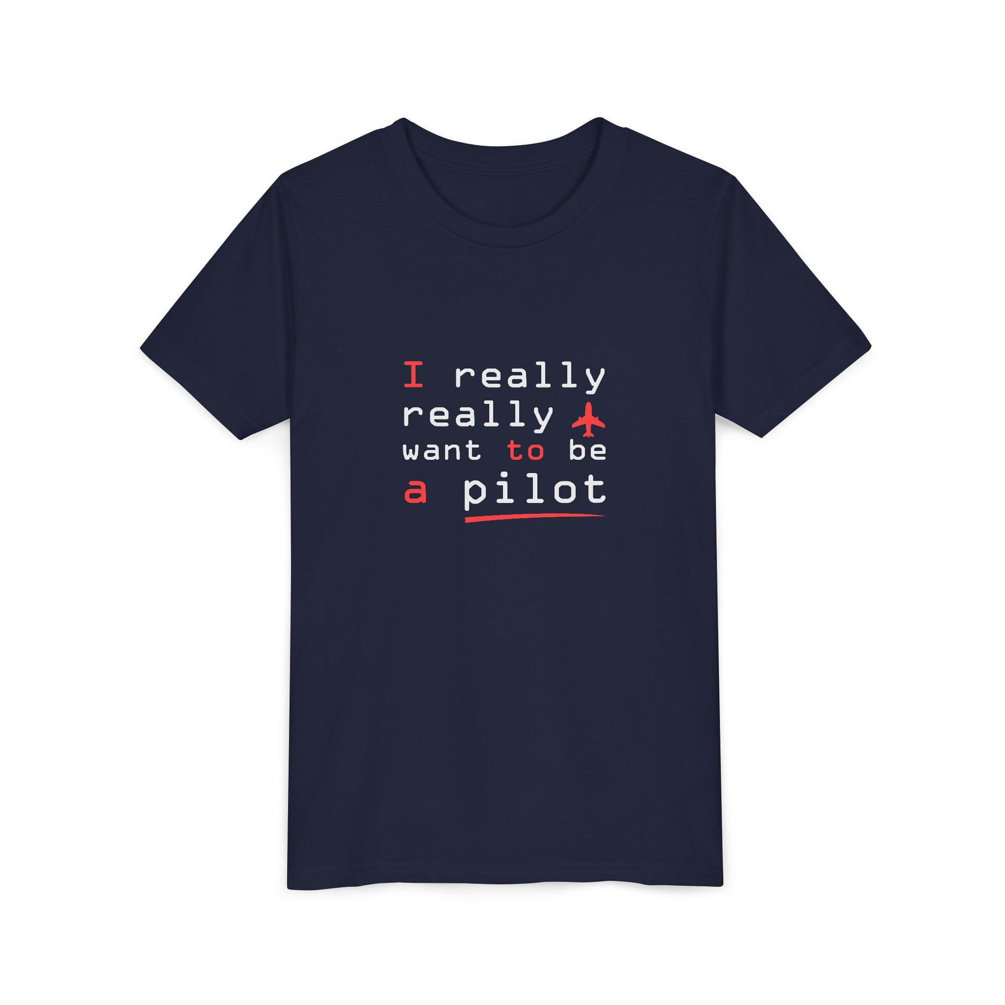 I Really Really Want To Be A Pilot   - Unisex Youth Short Sleeve Tee