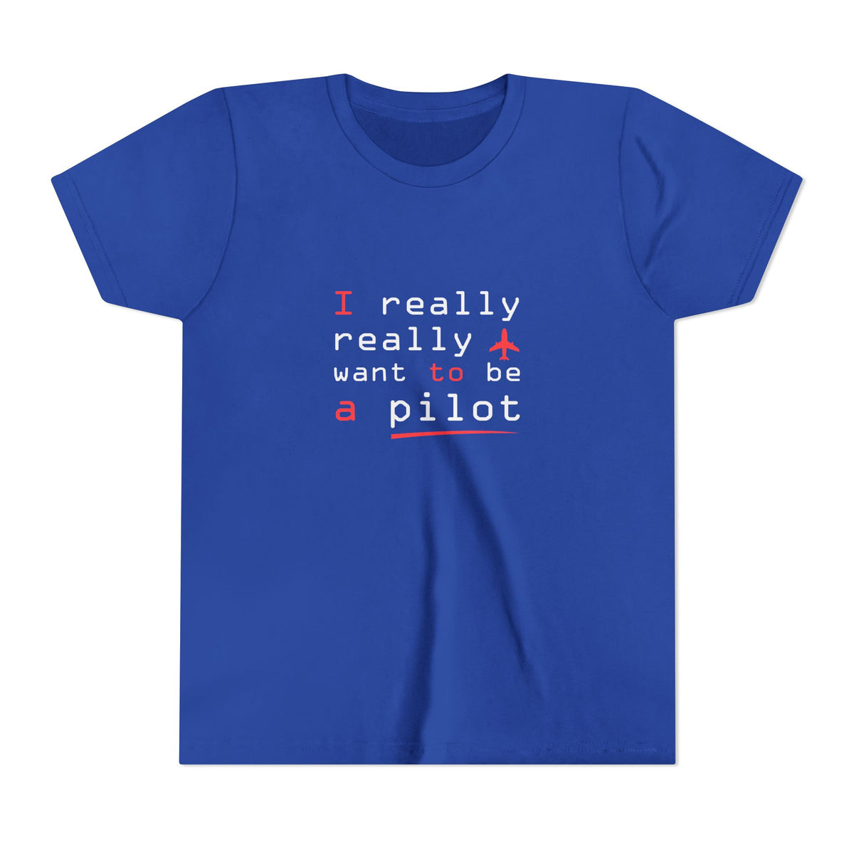 I Really Really Want To Be A Pilot   - Unisex Youth Short Sleeve Tee