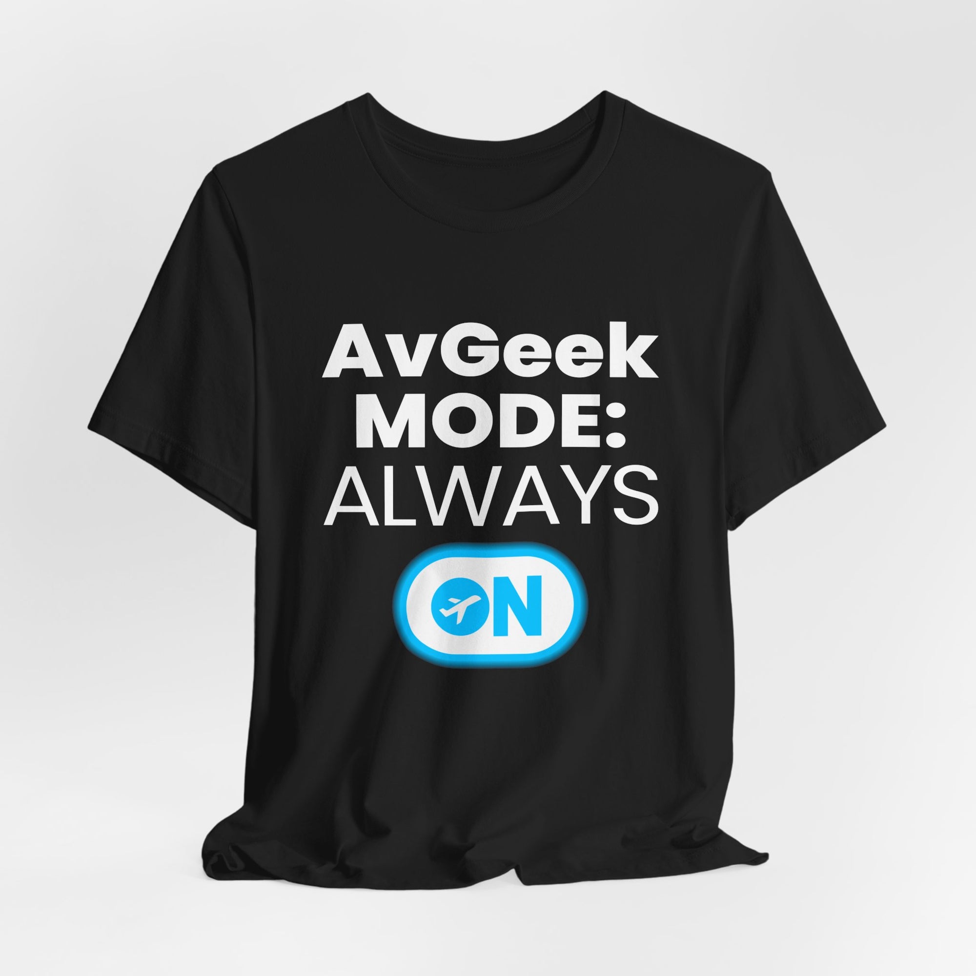 Avgeek Mode Always On  - Unisex Jersey Tee