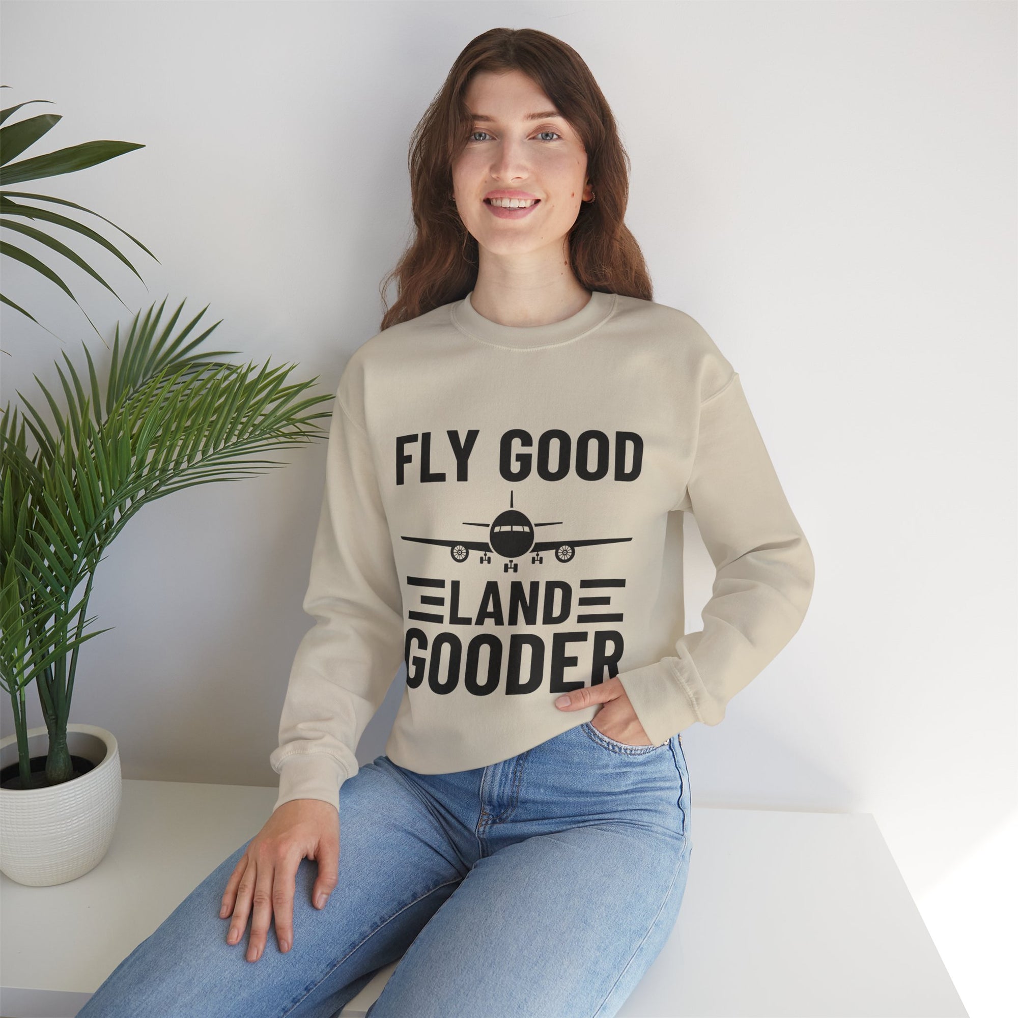 Fly Good Land Gooder Crewneck Sweatshirt - Travel Inspiring Cozy Apparel