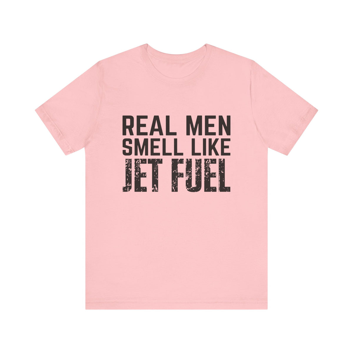 Real Men Smell Like Jet Fuel Unisex Jersey Tee - Perfect for Aviation Enthusiasts