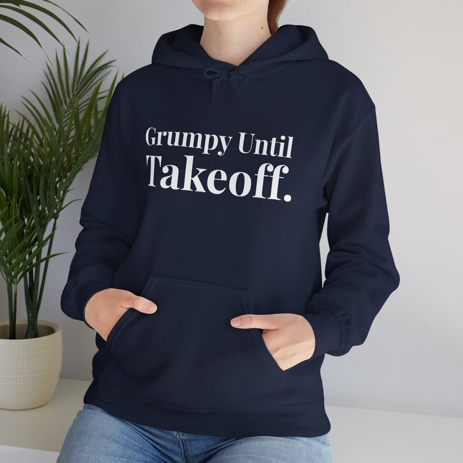Grumpy Until Takeoff - Pullover Hoodie