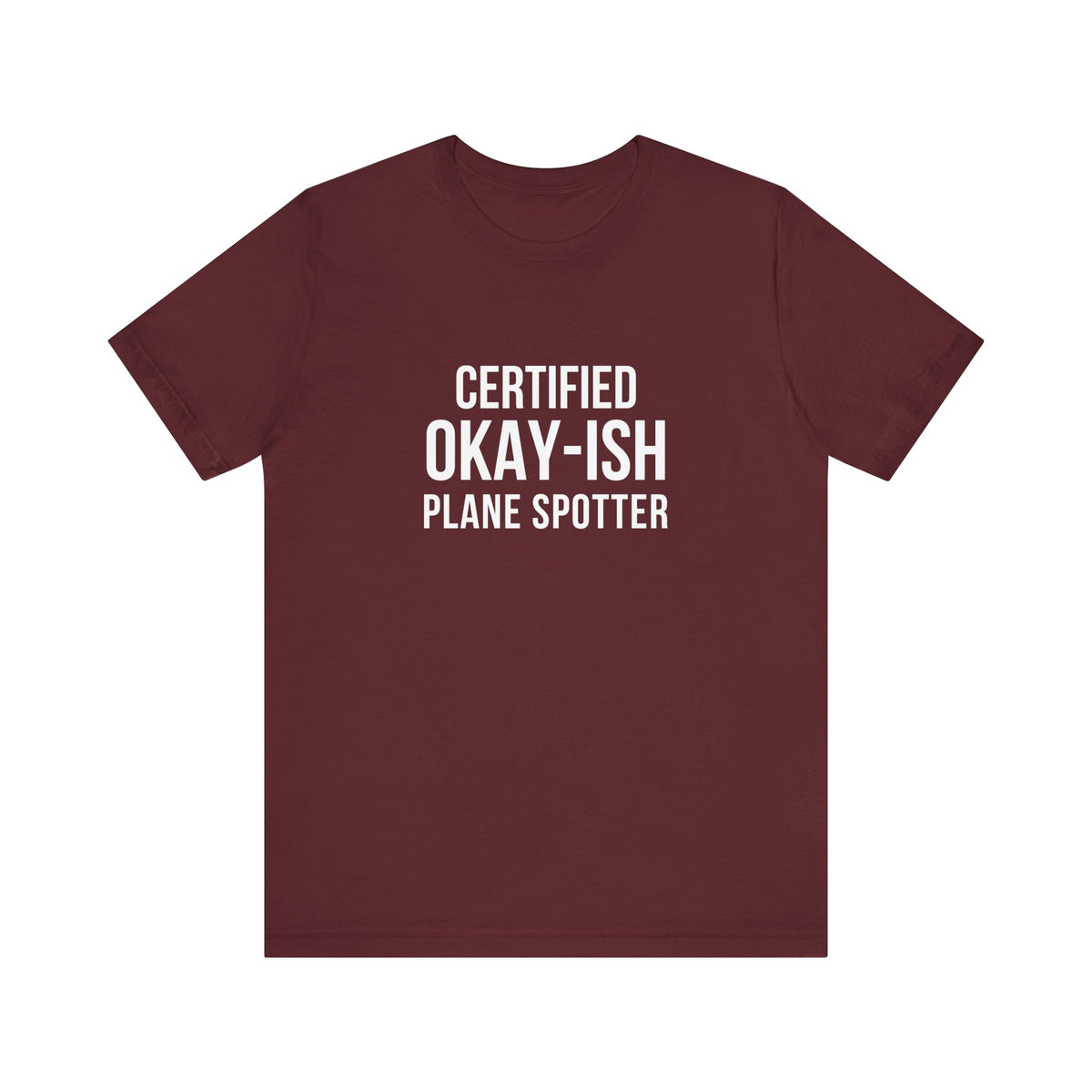 Certified Okay-ish Plane Spotter - Unisex Jersey Tee