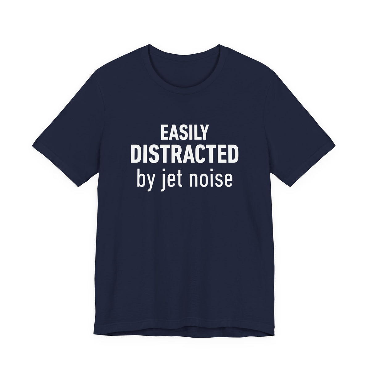 Easily Distracted by Jet Noise - Unisex Jersey Tee