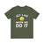 Jet Lag Made Me Do It - Unisex Jersey Tee