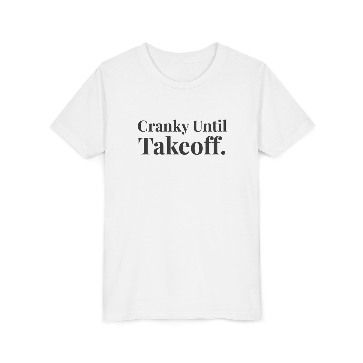 Cranky Until Takeoff .  - Unisex Youth Short Sleeve Tee
